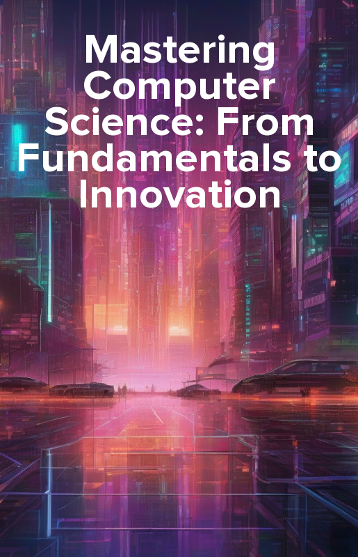 Mastering Computer Science: From Fundamentals to Innovation - ebook mobi, epub