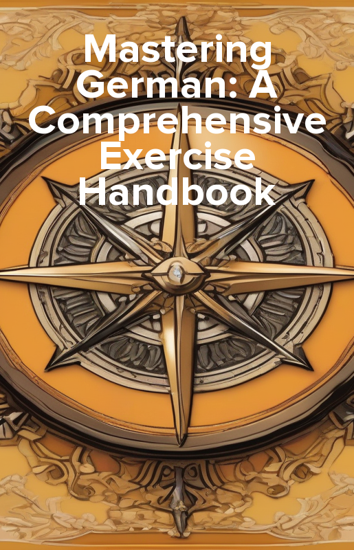 Mastering German: A Comprehensive Exercise Handbook - ebook epub, mobi, audiobook mp3