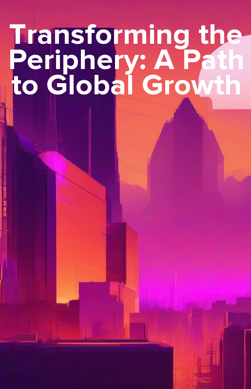 Transforming the Periphery: A Path to Global Growth - ebook epub, mobi, audiobook mp3