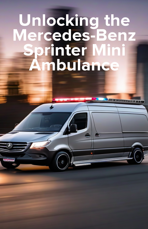 Unlocking the Mercedes-Benz Sprinter Mini Ambulance - ebook epub, mobi, audiobook mp3